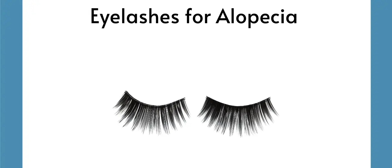 Eyelashes for Alopecia Hair Loss