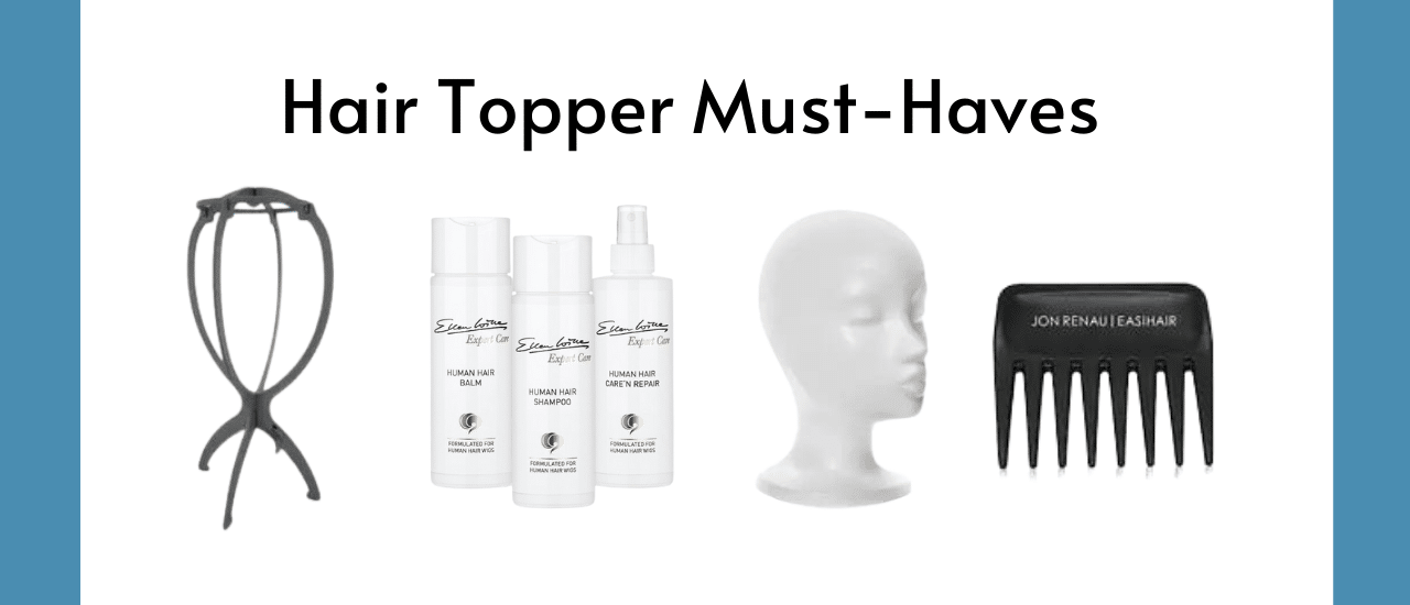 Hair Topper Must Haves | Blog Post