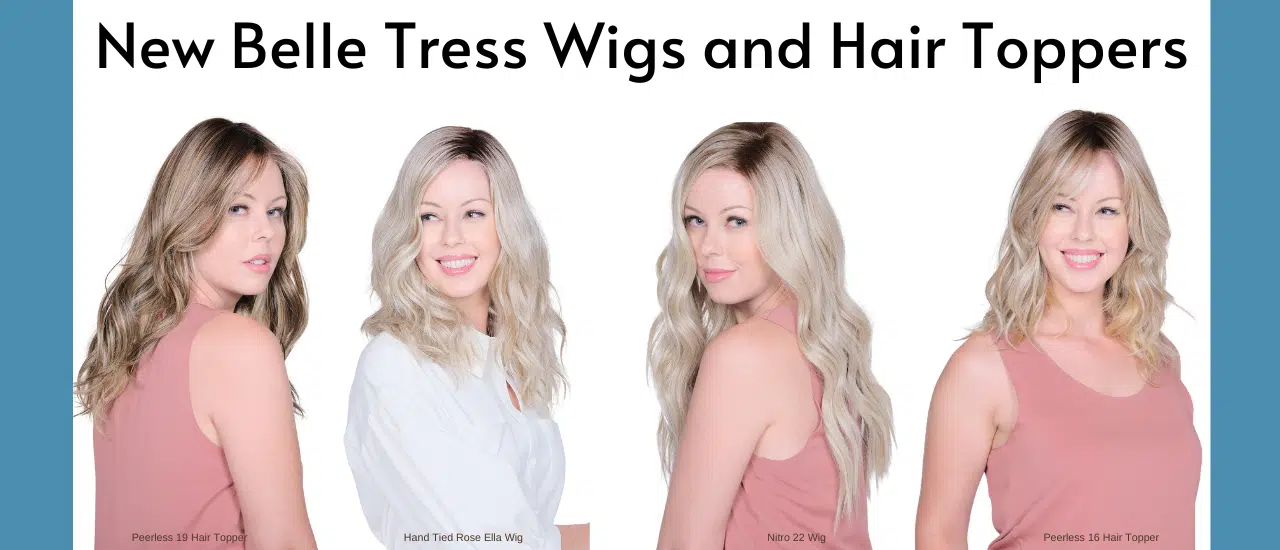 New Belle Tress Wigs and Hair Toppers