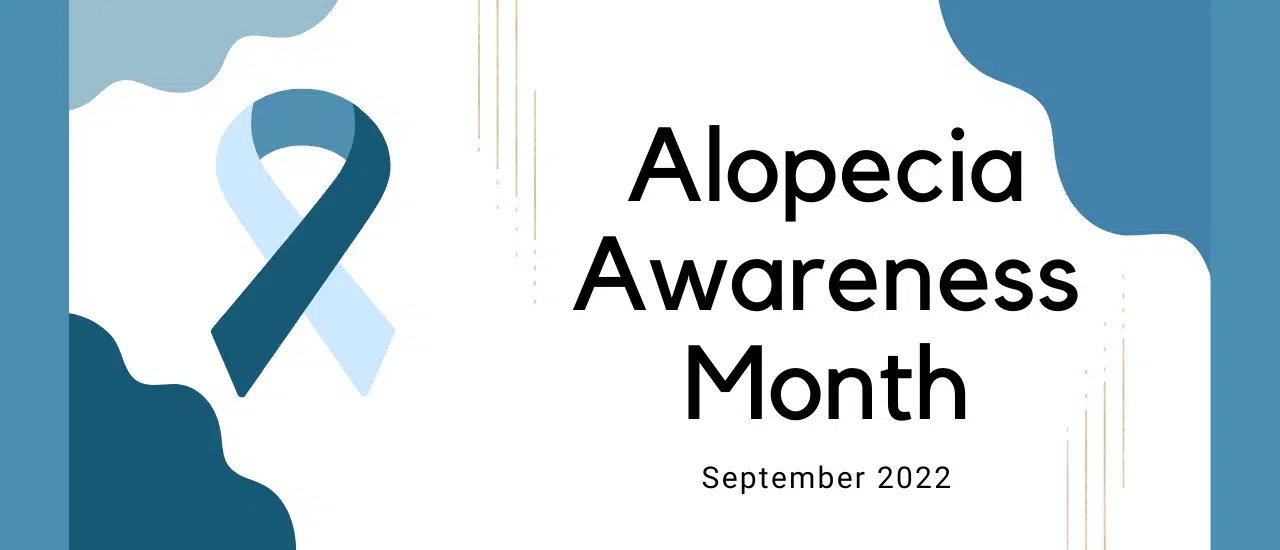 Alopecia Awareness Month Blog | September 2022