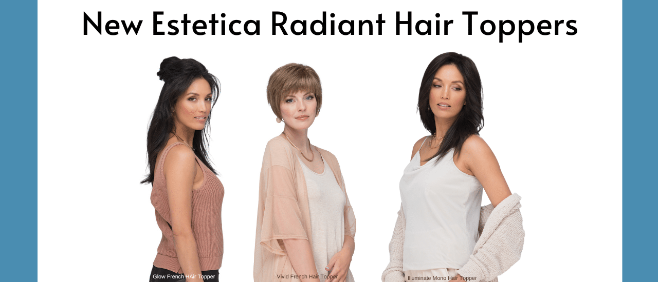 New Estetica Radiant Hair Topper | Human Hair | Blog