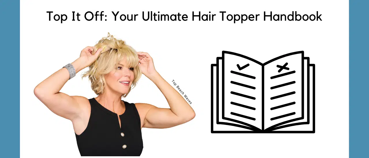 Top It off: Your Ultimate Hair Topper Handbook | Read More